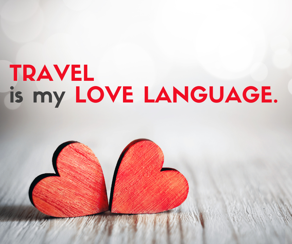 Travel is my love language