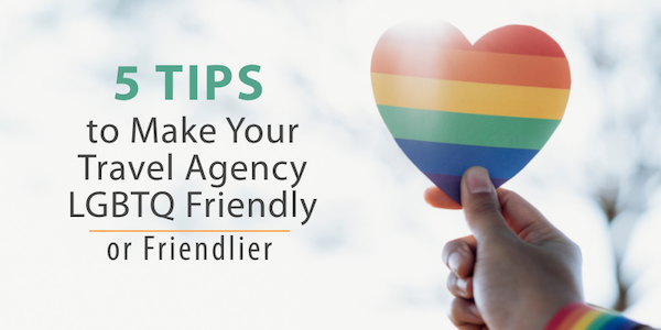5 Tips to Make Your Travel Agency LGBTQ Friendly